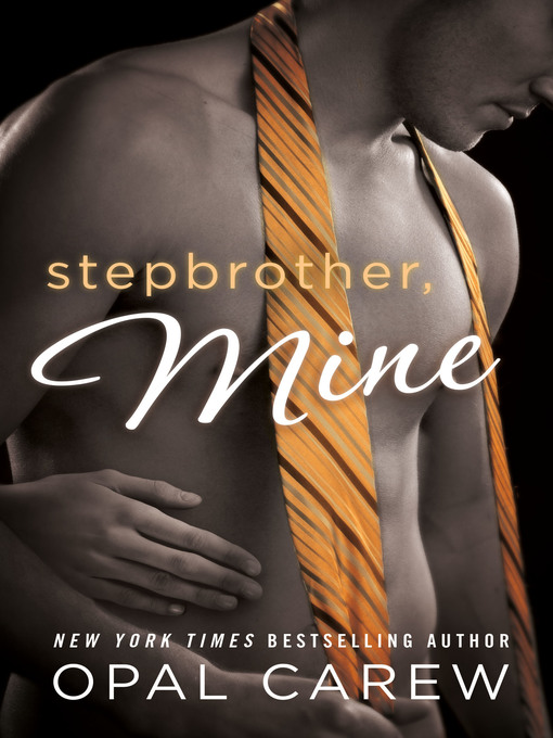 Title details for Stepbrother, Mine by Opal Carew - Wait list